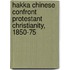 Hakka Chinese Confront Protestant Christianity, 1850-75