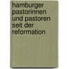 Hamburger Pastorinnen und Pastoren seit der Reformation door Herwarth von Schade