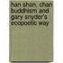 Han Shan, Chan Buddhism and Gary Snyder's Ecopoetic Way