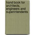 Hand Book For Architects, Engineers And Superintendents