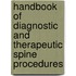 Handbook of Diagnostic and Therapeutic Spine Procedures