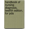 Handbook Of Nursing Diagnosis, Twelfth Edition, For Pda door Lynda Juall Carpenito-Moyet