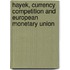 Hayek, Currency Competition And European Monetary Union
