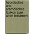 Hebrdisches Und Aramdisches Lexikon Zum Alten Testament