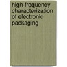High-Frequency Characterization Of Electronic Packaging door Luc Martens
