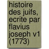 Histoire Des Juifs, Ecrite Par Flavius Joseph V1 (1773) door Robert Arnauld D'Andilly