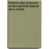 Histoire Des Sciences Et Des Savants Depuis Deux Sicles door Alphonse De Candolle