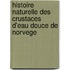 Histoire Naturelle Des Crustaces D'Eau Douce De Norvege