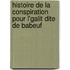 Histoire de La Conspiration Pour L'Galit Dite de Babeuf