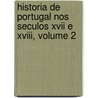 Historia De Portugal Nos Seculos Xvii E Xviii, Volume 2 by Luiz Augusto Rebello da Silva