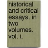 Historical and Critical Essays. in Two Volumes. Vol. I. door Thomas De Qunicey