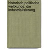Historisch-Politische Weltkunde. Die Industrialisierung door Michael Sauer