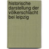 Historische Darstellung der Völkerschlacht bei Leipzig by Richter