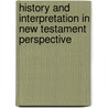 History And Interpretation In New Testament Perspective door E. Earle Ellis