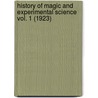 History Of Magic And Experimental Science Vol. 1 (1923) door Professor Lynn Thorndike