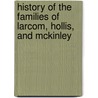 History Of The Families Of Larcom, Hollis, And Mckinley door Montague Burrows