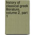 History of Classical Greek Literature, Volume 2, Part 1