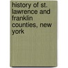 History of St. Lawrence and Franklin Counties, New York by Franklin B[Enjamin] Hough
