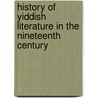 History of Yiddish Literature in the Nineteenth Century door Leo Wiener
