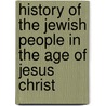 History of the Jewish People in the Age of Jesus Christ by Emil Schürer