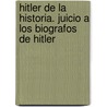 Hitler de La Historia. Juicio a Los Biografos de Hitler door John Lukacs