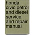 Honda Civic Petrol And Diesel Service And Repair Manual