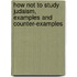 How Not To Study Judaism, Examples And Counter-Examples