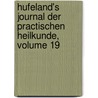 Hufeland's Journal Der Practischen Heilkunde, Volume 19 door Onbekend