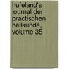 Hufeland's Journal Der Practischen Heilkunde, Volume 35 by Unknown