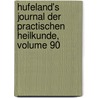 Hufeland's Journal Der Practischen Heilkunde, Volume 90 door Onbekend