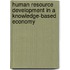 Human Resource Development In A Knowledge-Based Economy
