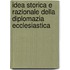 Idea Storica E Razionale Della Diplomazia Ecclesiastica