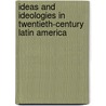 Ideas and Ideologies in Twentieth-Century Latin America door Onbekend