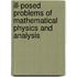 Ill-Posed Problems Of Mathematical Physics And Analysis