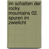 Im Schatten der Rocky Mountains 02. Spuren im Zwielicht by Jerry B. Jenkins