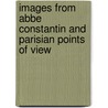 Images From Abbe Constantin And Parisian Points Of View by Ludovic Hal vy