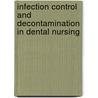 Infection Control And Decontamination In Dental Nursing door Kathryn Porter