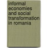 Informal Economies and Social Transformation in Romania door Onbekend