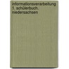 Informationsverarbeitung 1. Schülerbuch. Niedersachsen door Onbekend