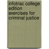 Infotrac College Edition Exercises for Criminal Justice by Mooso