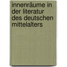Innenräume in der Literatur des deutschen Mittelalters by Unknown
