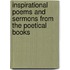 Inspirational Poems And Sermons From The Poetical Books