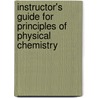 Instructor's Guide For Principles Of Physical Chemistry door Lionel M. Raff