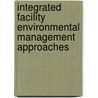 Integrated Facility Environmental Management Approaches by Frank Camm