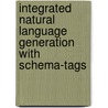 Integrated Natural Language Generation With Schema-Tags by J. Woch
