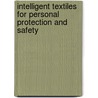 Intelligent Textiles For Personal Protection And Safety door Onbekend