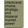 Interbrand Choice, Strategy, and Bilateral Market Power door Michael E. Porter