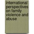 International Perspectives On Family Violence And Abuse