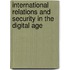 International Relations and Security in the Digital Age