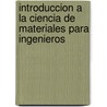 Introduccion a la Ciencia de Materiales Para Ingenieros door James F. Shackelford
